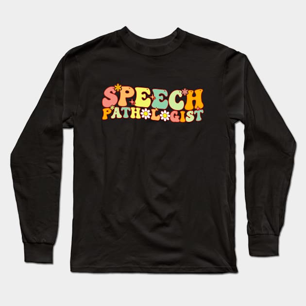 Groovy Speech Pathologist Speech Language Therapy SLP Long Sleeve T-Shirt by Merchby Khaled